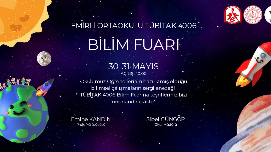 30-31 Mayıs tarihleri arasında düzenlenecek olan Emirli Ortaokulu 4006 Tübitak Bilim Fuarı'na davetlisiniz.